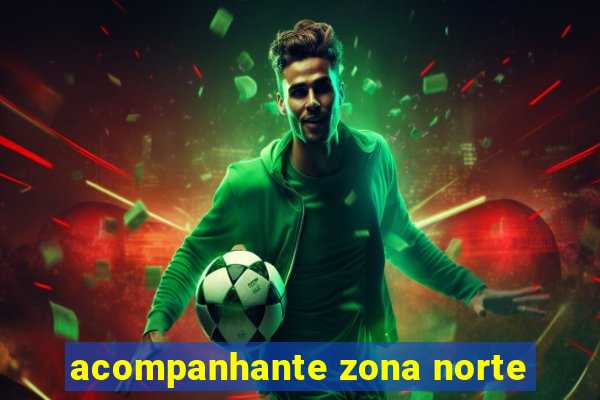 acompanhante zona norte